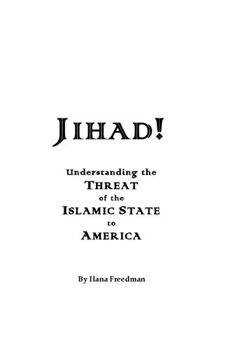 Jihad!: Understanding the Threat of the Islamic State to America: Volume 1 ()