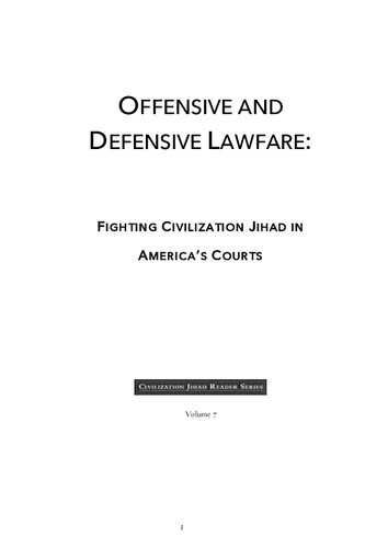 Offensive and Defensive Lawfare: Fighting Civilization Jihad in America's Courts (Civilization Jihad Reader Series) (Volume 7)