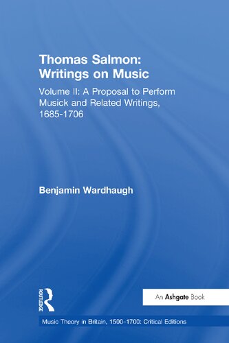 Writings on Music, Volume II: A Proposal to Perform Musick and Related Writings, 1685-1706