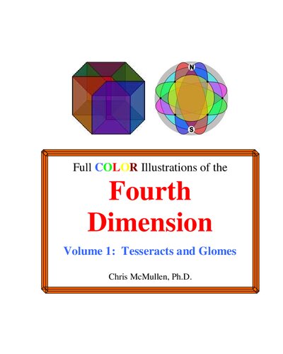 Full Color Illustrations of the Fourth Dimension, Volume 1: Tesseracts and Glomes