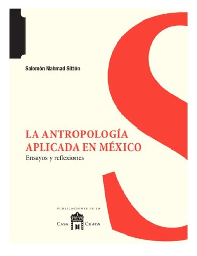 La antropología aplicada en México. Ensayos y reflexiones