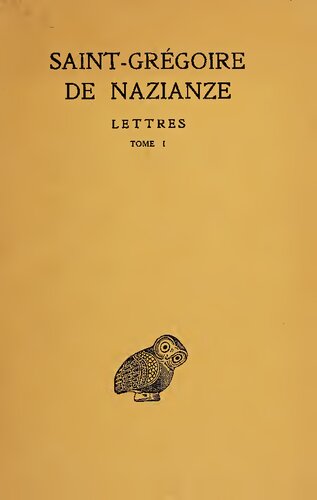 Saint Grégoire de Nazianze: Lettres, Tome 1; Lettres I - C