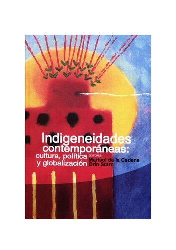 Indigeneidades contemporáneas: cultura, política y globalización