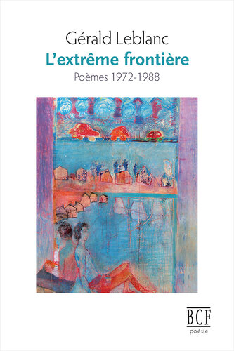 L'extrême frontière: Poèmes 1972-1988