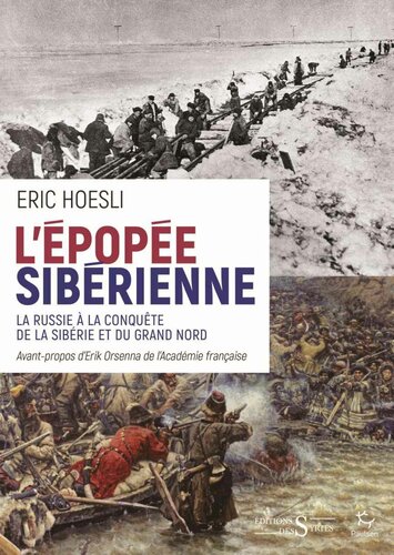 L'Épopée sibérienne: La russie à la conquête de la Sibérie et du Grand Nord