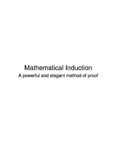 Mathematical Induction: A powerful and elegant method of proof