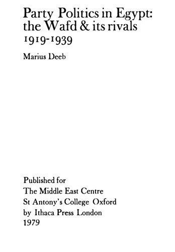 Party Politics In Egypt: The Wafd & Its Rivals, 1919 1939
