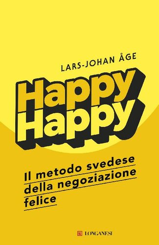 Happy happy. Il metodo svedese della negoziazione felice