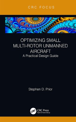 Optimizing small multi-rotor unmanned aircraft : a practical design guide