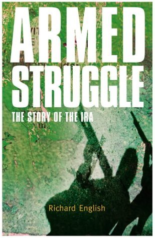 Armed Struggle: The History Of The Ira