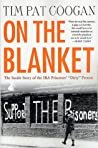 On the Blanket: The Inside Story of the IRA Prisoners’ "Dirty" Protest