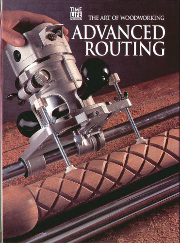 The Art of Woodworking Advanced routing