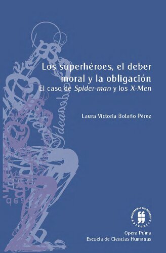 Los superhéroes, el deber moral y la obligación: El caso de Spider-man y los X-Men