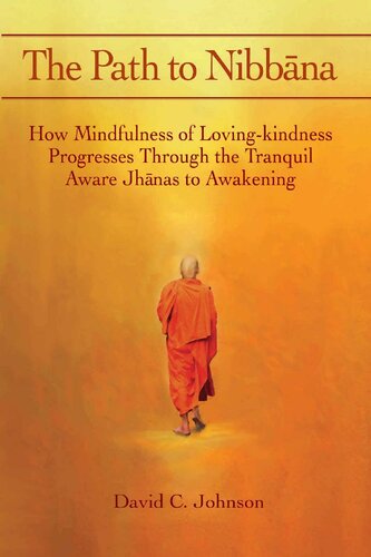 The Path to Nibbana: How Mindfulness of Loving-Kindness Progresses through the Tranquil Aware Jhanas to Awakening