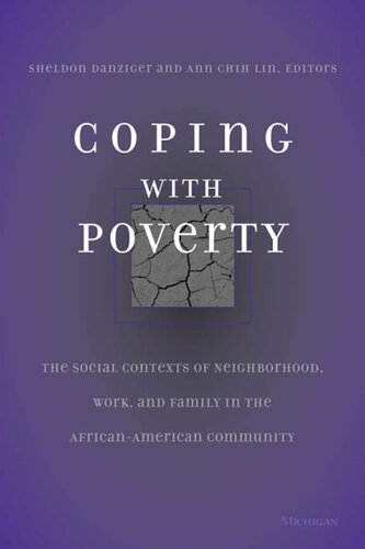 Coping with Poverty: The Social Contexts of Neighborhood, Work, and Family in the African-American Community