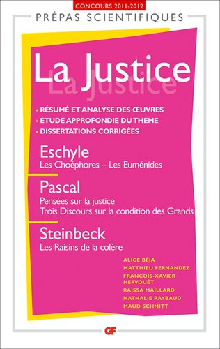 La Justice: Eschyle, Les Choéphores. Les Euménides Pascal, Pensées sur la justice. Trois Discours sur la condition des Grands.