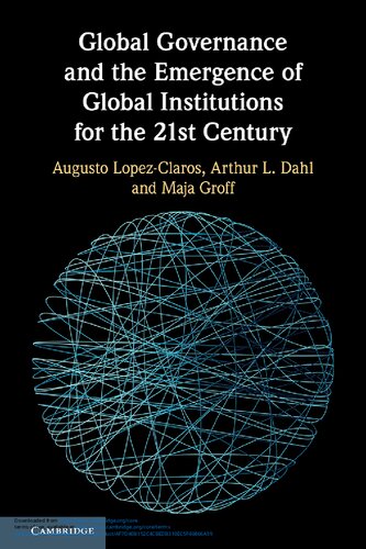 Global Governance and the Emergence of Global Institutions for the 21St Century