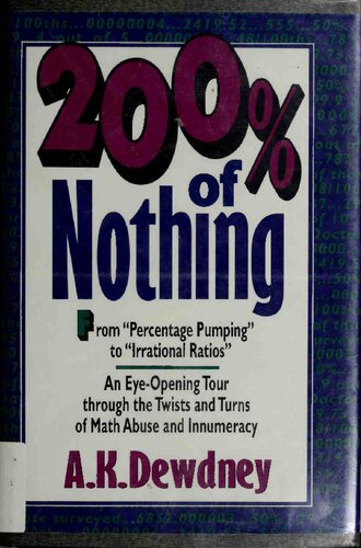200% of Nothing: An Eye-Opening Tour through the Twists and Turns of Math Abuse and Innumeracy