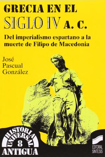 Grecia en el siglo IV a.C. Del imperialismo espartano a la muerte de Filipo de Macedonia