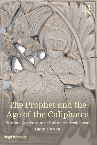 The Prophet and the age of the caliphates : the Islamic Near East from the sixth to the eleventh century