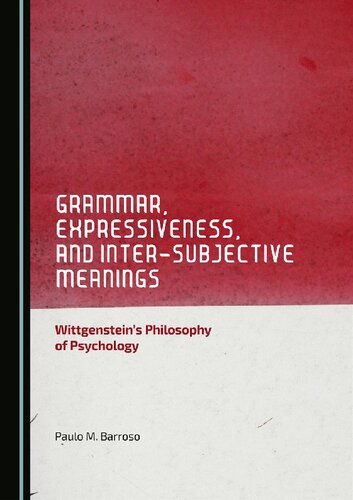 Grammar, Expressiveness, and Inter-subjective Meanings: Wittgenstein's Philosophy of Psychology