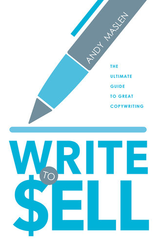 Write to Sell: The Ultimate Guide to Great Copywriting