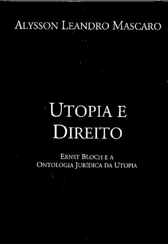 Utopia e Direito: Ernst Bloch e a Ontologia Jurídica da Utopia