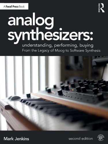 Analog synthesizers : understanding, performing, buying from the legacy of Moog to software synthesis
