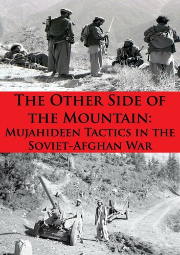 The Other Side of the Mountain: Mujahideen Tactics in the Soviet-Afghan War