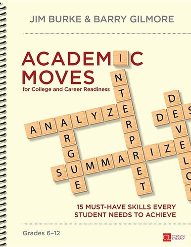 Burke, Gilmore. Academic Moves for College and Career Readiness, Grades 6-12