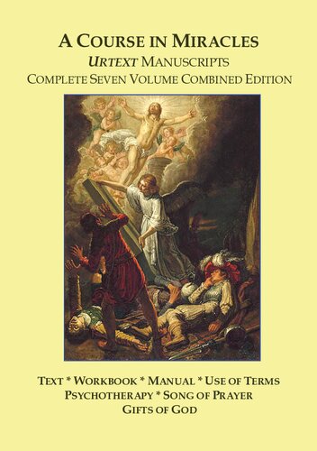A Course in Miracles: Urtexts Manuscripts. Complete Seven Volume Combined Edition