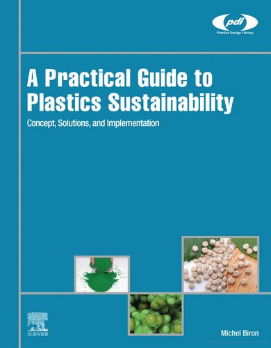 A Practical Guide to Plastics Sustainability: Concept, Solutions, and Implementation (Plastics Design Library)