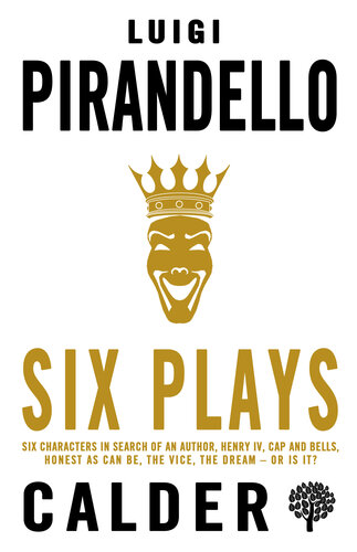 Six Plays Collection: Six Characters in Search of an Author, Henry IV, Cap and Bells, Honest as Can Be, The Vice, The Dream – or is it?
