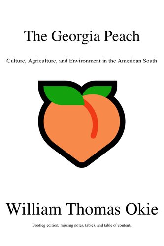 The Georgia Peach ; Culture, Agriculture, and Environment in the American South