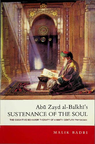 Abu Zayd al-Balkhi's Sustenance of the Soul: The Cognitive Behavior Therapy of A Ninth Century Physician