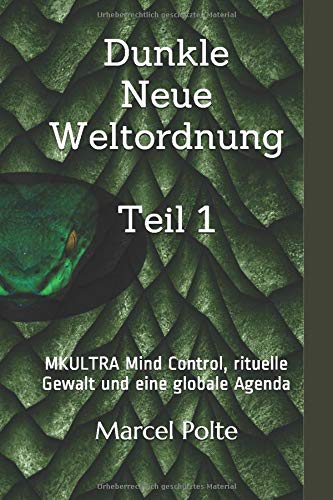 Dunkle Neue Weltordnung Teil 1: MKULTRA Mind Control, rituelle Gewalt und eine globale Agenda