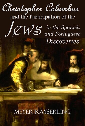 Christopher Columbus and the Participation of the Jews in the Spanish and Portuguese Discoveries