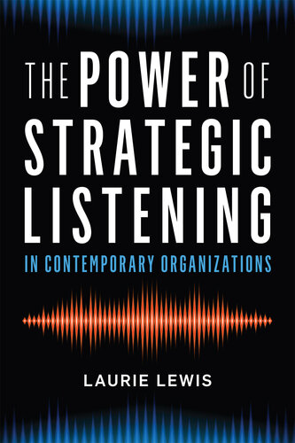 The Power of Strategic Listening in contemporary organizations