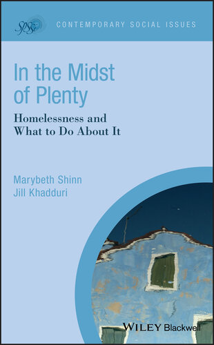 In the Midst of Plenty: Homelessness and What to Do About It