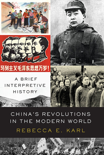China's Revolutions in the Modern World: A Brief Interpretive History