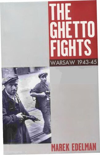 The Ghetto Fights: Warsaw 1943-45