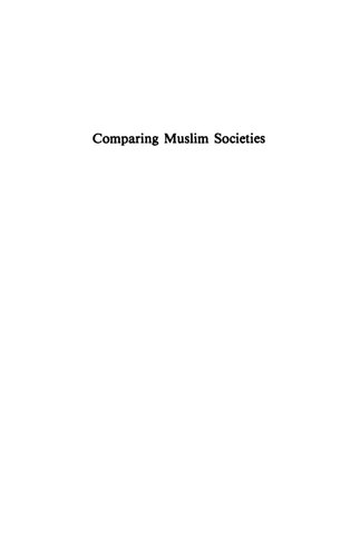 Comparing Muslim Societies: Knowledge and the State in a World Civilization