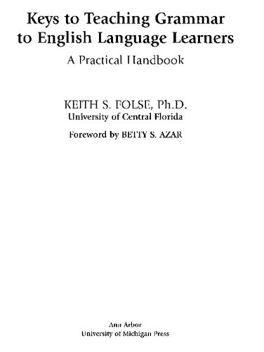 Keys to Teaching Grammar to English Language Learners: A Practical Handbook