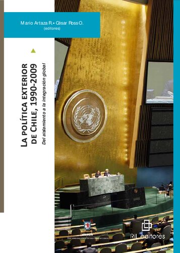 La política exterior de Chile, 1990-2009: del aislamiento a la integración global