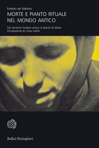 Morte e pianto rituale nel mondo antico. Dal lamento funebre antico al pianto di Maria