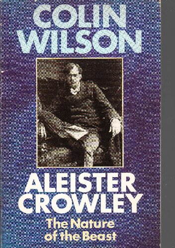 Aleister Crowley: The Nature of the Beast