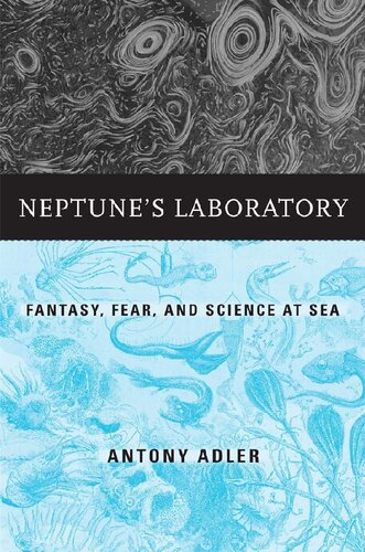 Neptune’s Laboratory: Fantasy, Fear, and Science at Sea