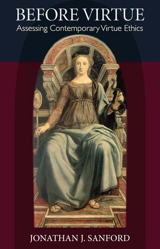 Before Virtue - Assessing Contemporary Virtue Ethics