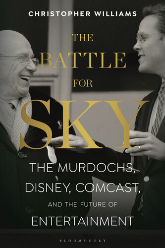 The Battle for Sky: The Murdochs, Disney, Comcast and the Future of Entertainment