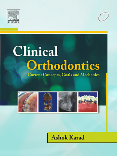 Clinical Orthodontics: Current Concepts, Goals And Mechanics